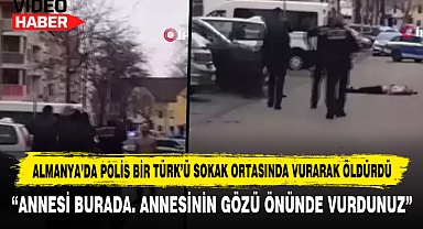 Almanya'da Polis Bir Türk'ü Sokak Ortasında Vurarak Öldürdü