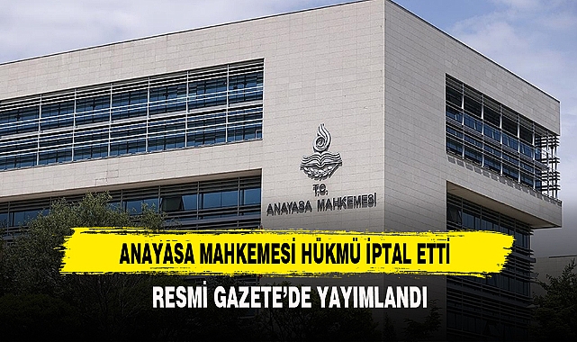 Anayasa Mahkemesi Hükmü İptal Etti