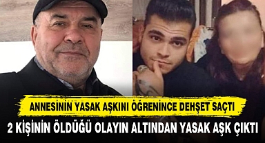 Annesinin Yasak Aşkını Öğrenince Dehşet Saçtı