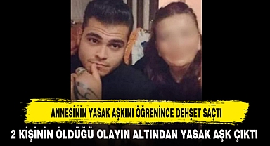 ANNESİNİN YASAK AŞKINI ÖĞRENİNCE DEHŞET SAÇTI