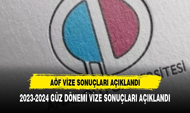 AÖF VİZE SINAVI SONUÇLARI AÇIKLANDI