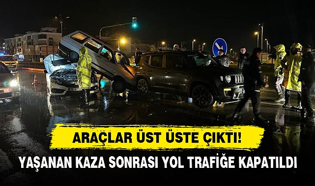 Araçlar Üst Üste Çıktı!