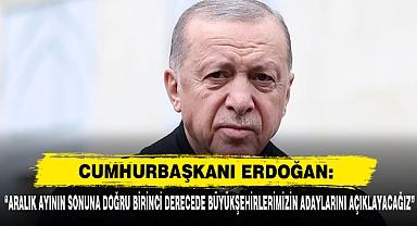 “Aralık Ayının Sonuna Doğru Birinci Derecede Büyükşehirlerimizin Adaylarını Açıklayacağız”