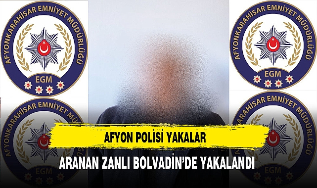 Aranan Zanlı Bolvadin'de Yakalandı. Afyon Polisi Titizlikle İzini Sürdü