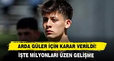 Arda Güler İçin Karar Verildi!