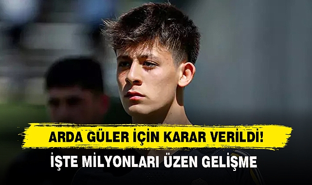 Arda Güler İçin Karar Verildi!