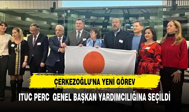 Arzu Çerkezoğlu ITUC PERC Genel Başkan Yardımcılığına seçildi