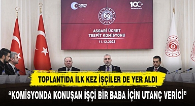 Asgari Ücret Komisyonu'na katılan işçi konuştu: Bir baba için utanç verici