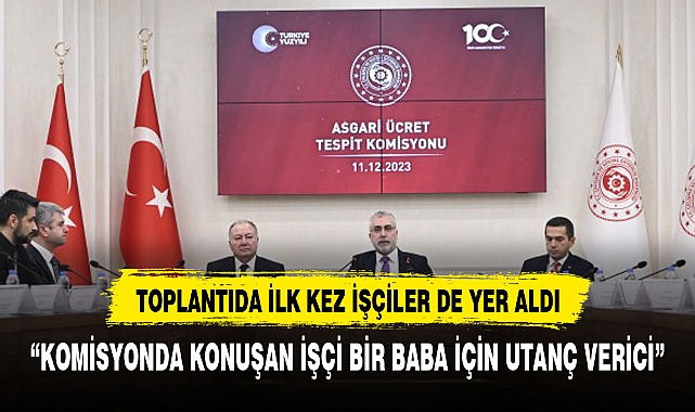 Asgari Ücret Komisyonu'na katılan işçi konuştu: Bir baba için utanç verici