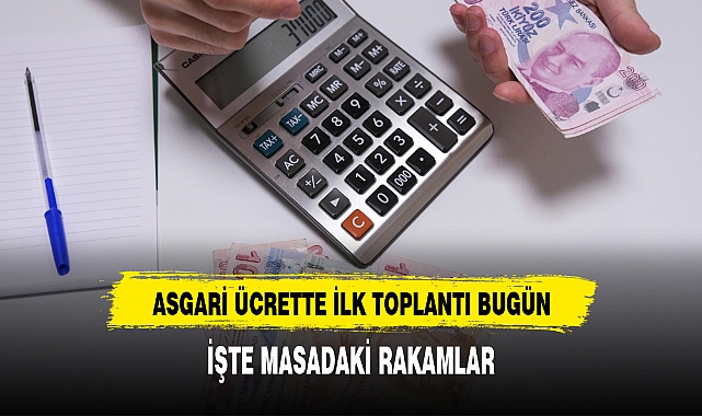 Asgari Ücret Tespit Komisyonu bugün ilk toplantısını yapacak! İşte masadaki rakamlar