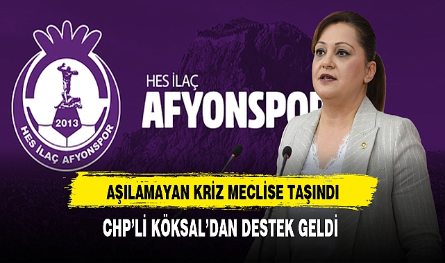 Aşılamayan Kriz Meclise Taşındı. CHP'li Köksal'dan Destek Verdi