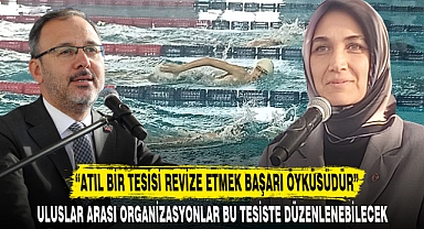 “Atıl bir tesisi revize etmek başarı öyküsüdür”