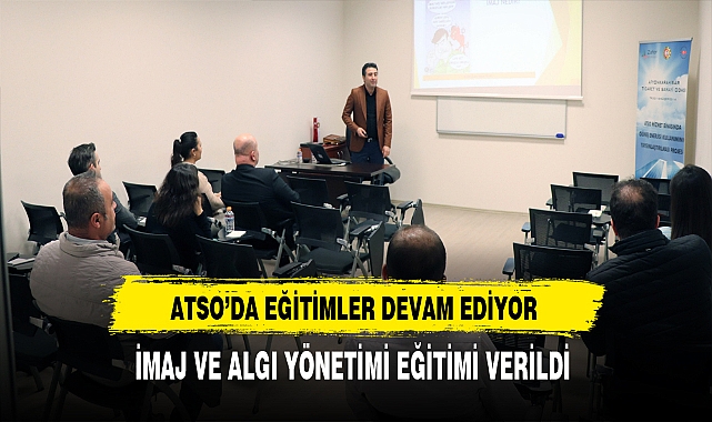 ATSO'da Eğitimler Devam Ediyor.