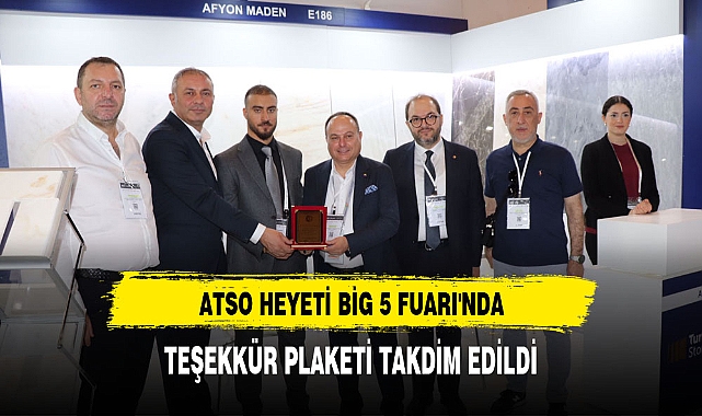 ATSO HEYETİ BİG 5 FUARI'NDA