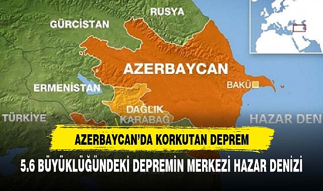 Azerbaycan'da merkez üssü Hazar Denizi olan deprem