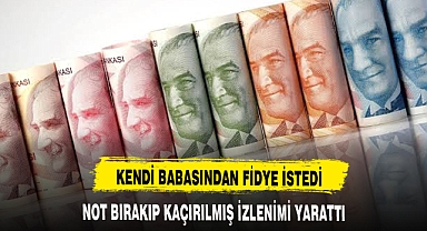 Babasından fidye isteyen şahıs yakalandı