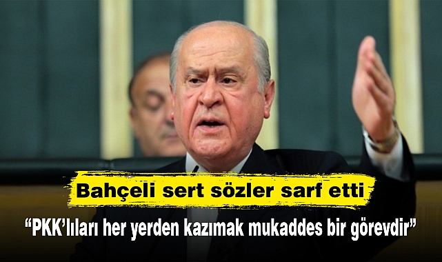 Bahçeli sert sözler sarf etti
