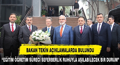 BAKAN TEKİN AÇIKLAMALARDA BULUNDU