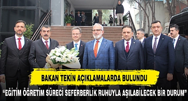 BAKAN TEKİN AÇIKLAMALARDA BULUNDU