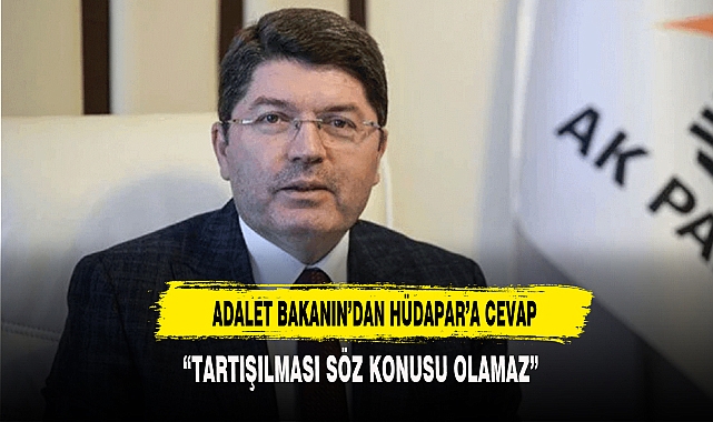Bakan Tunç'tan HÜDAPAR'A cevap
