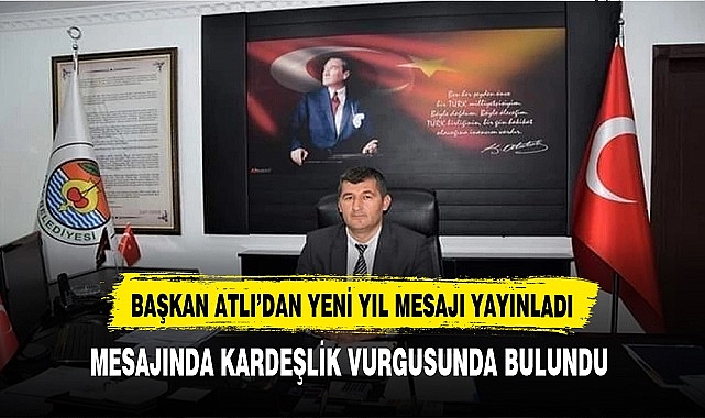 Başkan Atlı Yeni Yıl Mesajı Yayınladı.