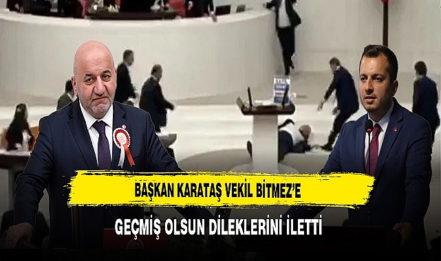 Başkan Beytullah Karataş Vekil Hasan Bitmez'e Geçmiş Olsun Dileklerini İletti