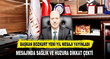 Başkan Bozkurt Yeni Yıl Mesajı Yayınladı