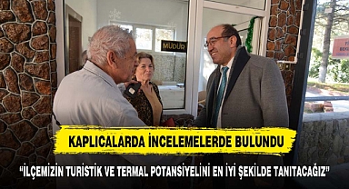 BAŞKAN ÇÖL ŞİFA MERKEZİ KAPLICALARI İNCELEDİ