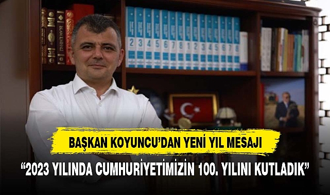 Başkan Koyuncu'dan yeni yıl mesajı