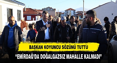 Başkan Koyuncu Sözünü Tutuyor Mahalleler Doğalgaza Kavuşuyor