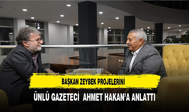Başkan Mehmet Zeybek  Projelerini  Ünlü Gazeteci  Ahmet Hakan'a Anlattı.