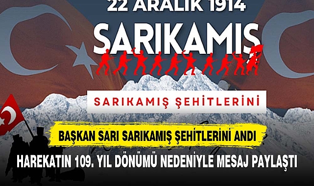 Başkan Sarı Sarıkamış Harekatı'nın 109. Yıl Dönümünü andı