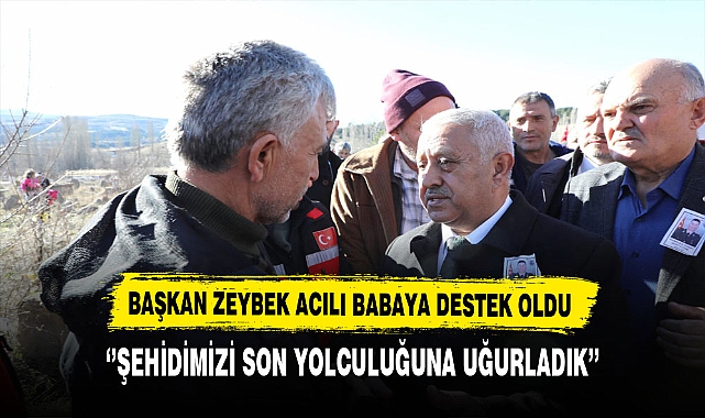 Başkan Zeybek Acılı Babaya Destek Oldu.