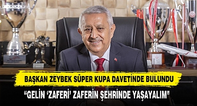 Başkan Zeybek Süper Kupa Davetinde Bulundu