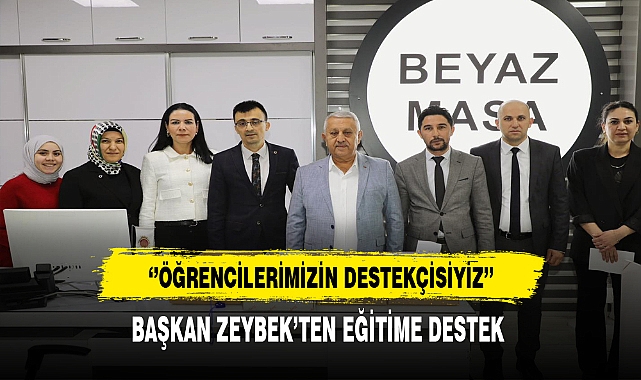 Başkan Zeybek'ten Eğitime Destek. ''Öğrencilerimizin Destekçisiyiz''