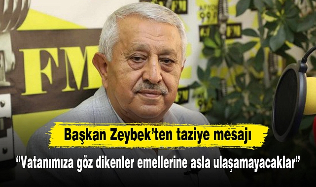Başkan Zeybek’ten taziye mesajı