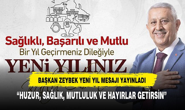 BAŞKAN ZEYBEK YENİ YIL MESAJI YAYINLADI