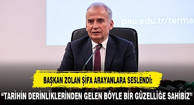BAŞKAN ZOLAN ŞİFA ARAYANLARA SESLENDİ: