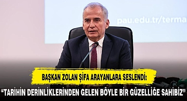 BAŞKAN ZOLAN ŞİFA ARAYANLARA SESLENDİ: