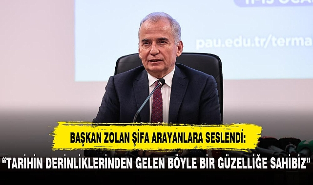 BAŞKAN ZOLAN ŞİFA ARAYANLARA SESLENDİ: