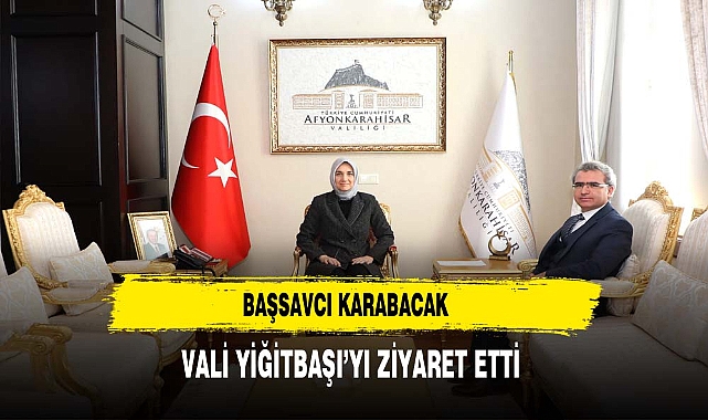 Başsavcı Karabacak'tan Vali Yiğitbaşı'ya Ziyaret