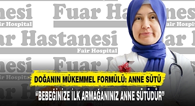 “BEBEĞİNİZE İLK ARMAĞANINIZ ANNE SÜTÜDÜR”