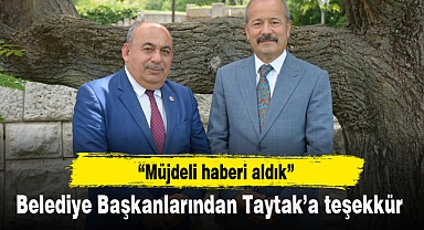 Belediye Başkanlarından Taytak'a teşekkür