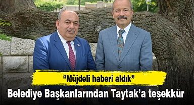 Belediye Başkanlarından Taytak'a teşekkür