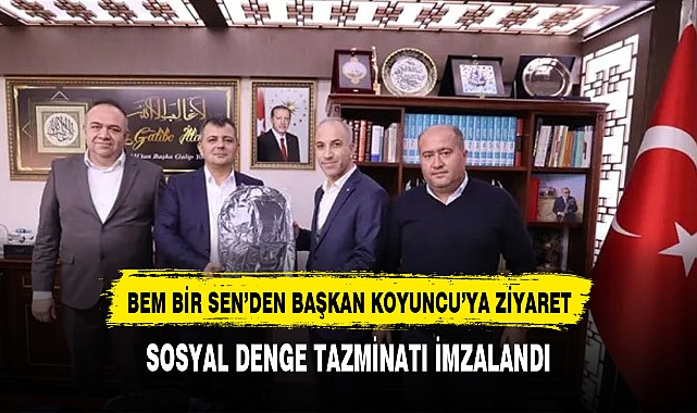 Bem-Bir-Sen'den Belediye Başkanı Serkan Koyuncu'ya Ziyaret