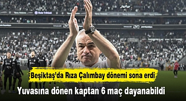 Beşiktaş’da Rıza Çalımbay dönemi sona erdi