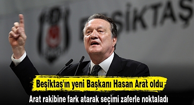 Beşiktaş'ın yeni Başkanı Hasan Arat oldu