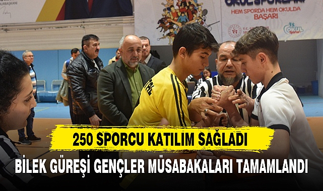 BİLEK GÜREŞİ GENÇLER MÜSABAKALARI TAMAMLANDI