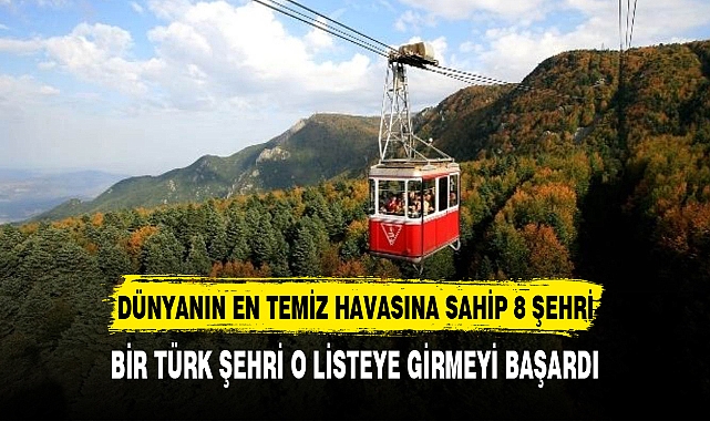 BİR TÜRK ŞEHRİ O LİSTEYE GİRMEYİ BAŞARDI