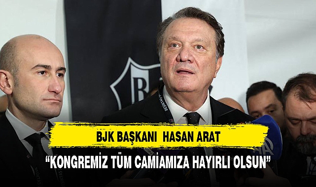 BJK Başkanı Arat:" Tüm camiamıza hayırlı olsun"